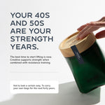 Your 40s and 50s are your strength years. Creatine supports strength when combined with resistance training