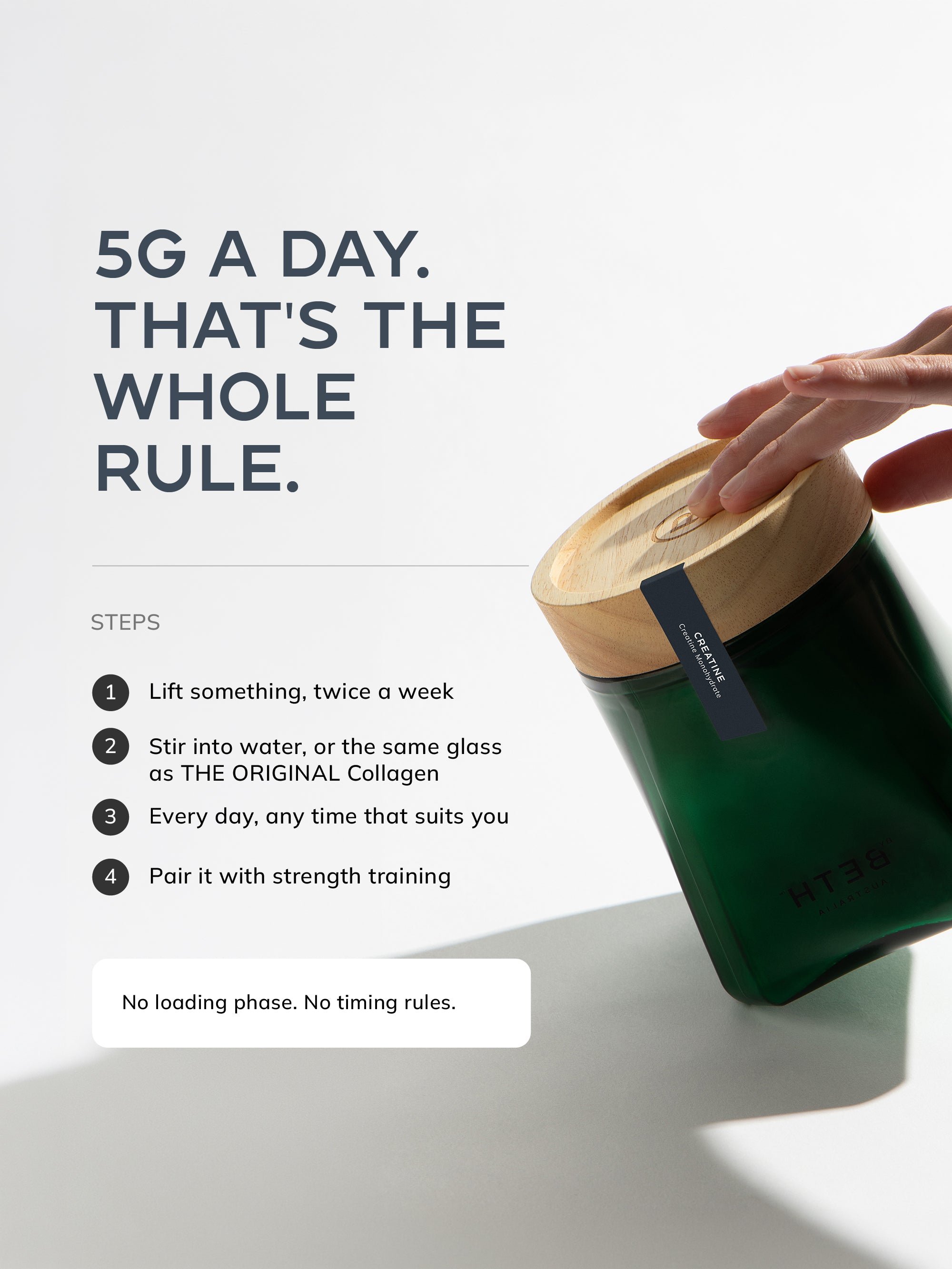 5g a day: stir into water or your collagen glass, any time of day, paired with strength training