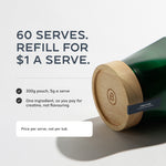 60 serves, refill with the pouch for $1 a serve