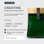 By Beth CREATINE unflavoured creatine monohydrate in the refillable vessel: 1 ingredient, 60 serves, 5g a day