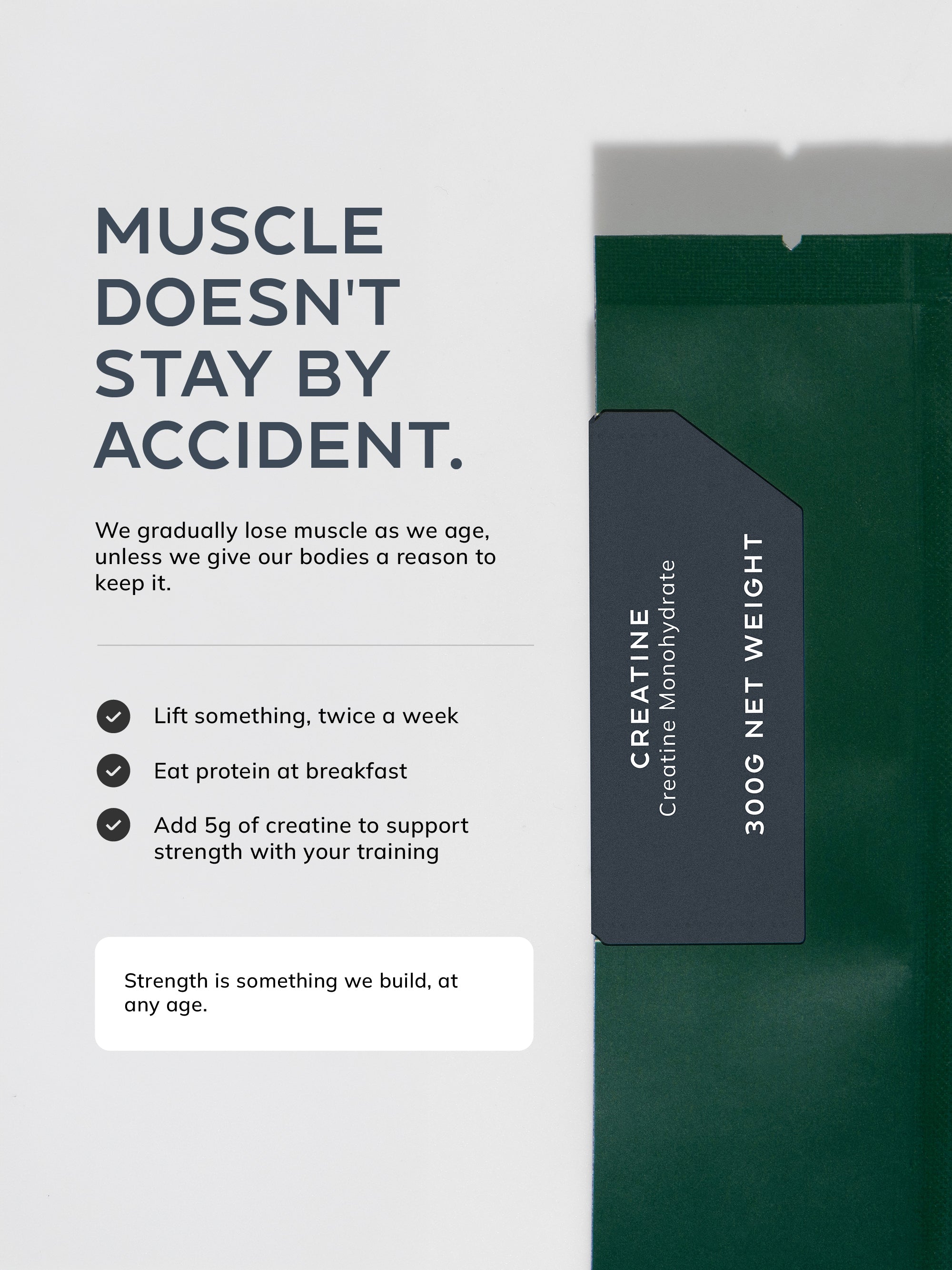 Muscle doesn't stay by accident: lift twice a week, eat protein at breakfast, add 5g of creatine to support strength with your training